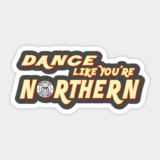 Northern Soul, Dance Like You're Northern Wigan Up all Night Sticker